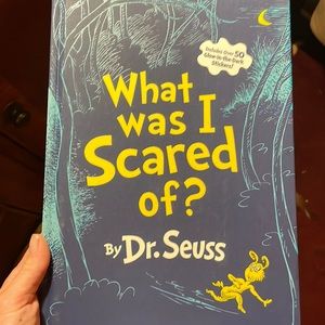 Dr. Seuss what was I scared of?